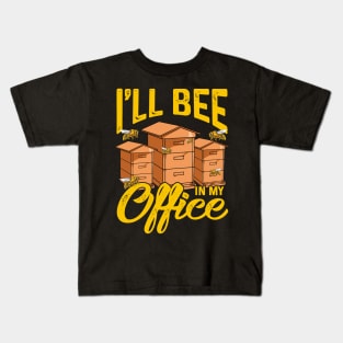 I’ll Bee In My Office Kids T-Shirt